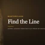 Find the Line: Masterclass Scene Study Intensive, an online acting course from Dearing Acting Studio