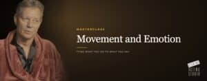 Movement & Emotion in your Scenes, an online acting course from Dearing Acting Studio