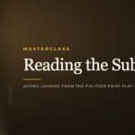 Reading the Subtext, an online acting course from Dearing Acting Studio
