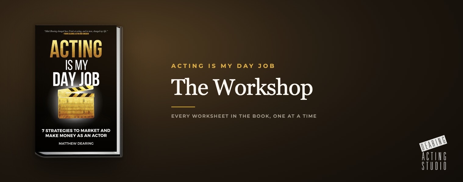 Acting Is My Day Job: The Workshop