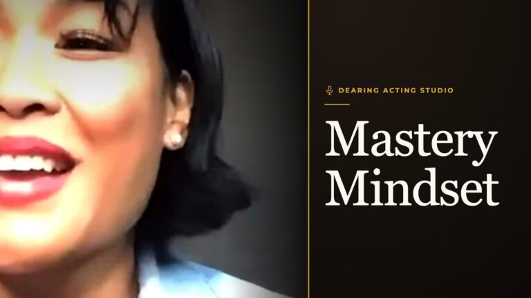 Mastery Mindset, an episode of the Dearing Acting Studio Podcast