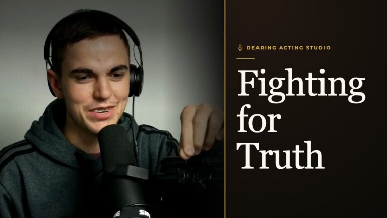 Fighting for Truth, an episode of the Dearing Acting Studio Podcast