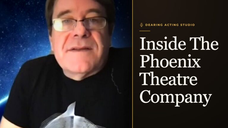 Inside The Phoenix Theatre Company, an episode of the Dearing Acting Studio Podcast