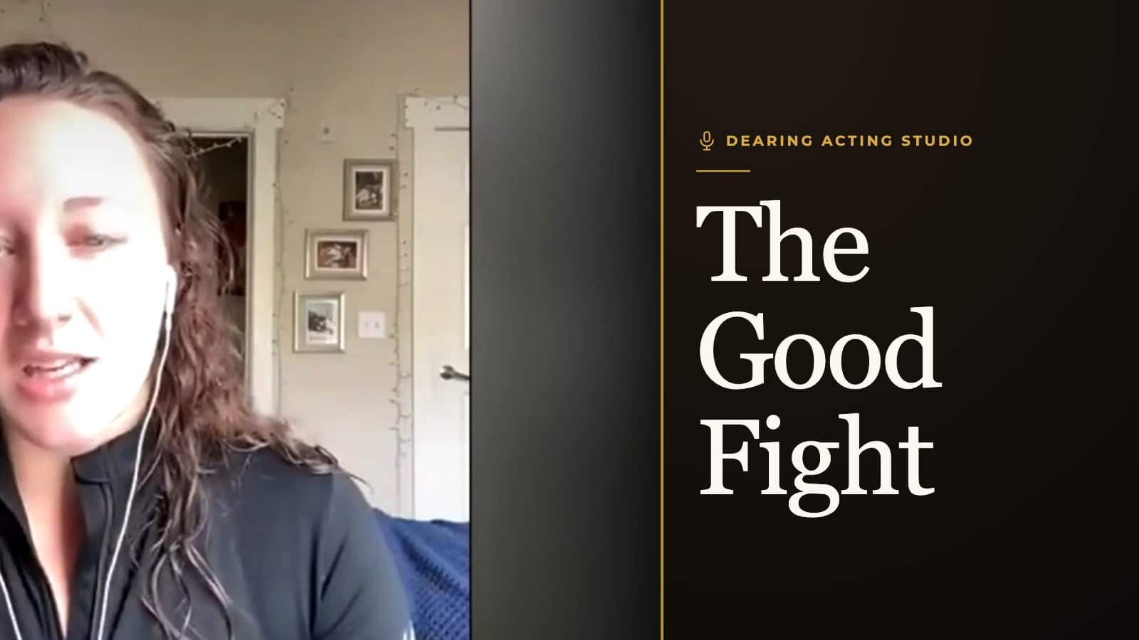 The Good Fight, an episode of the Dearing Acting Studio Podcast