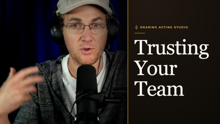 Trusting Your Team, an episode of the Dearing Acting Studio Podcast