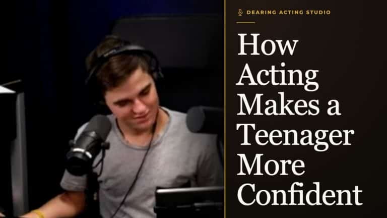How Acting Makes a Teenager More Confident, an episode of the Dearing Acting Studio Podcast