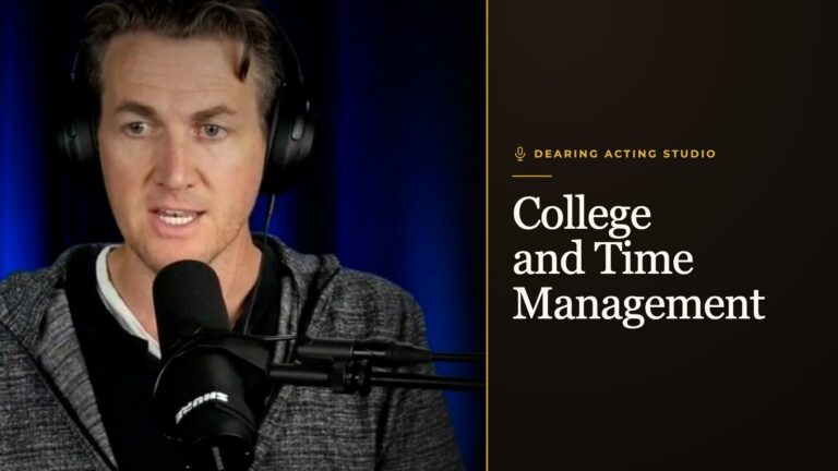 College and Time Management, an episode of the Dearing Acting Studio Podcast