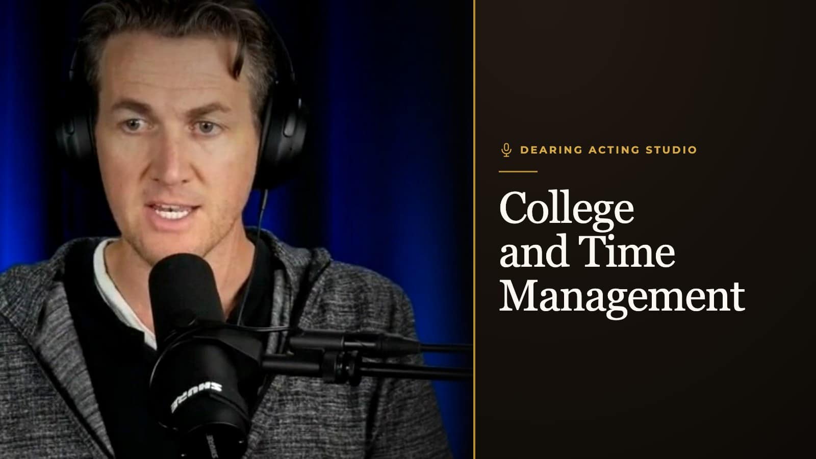 College and Time Management, an episode of the Dearing Acting Studio Podcast