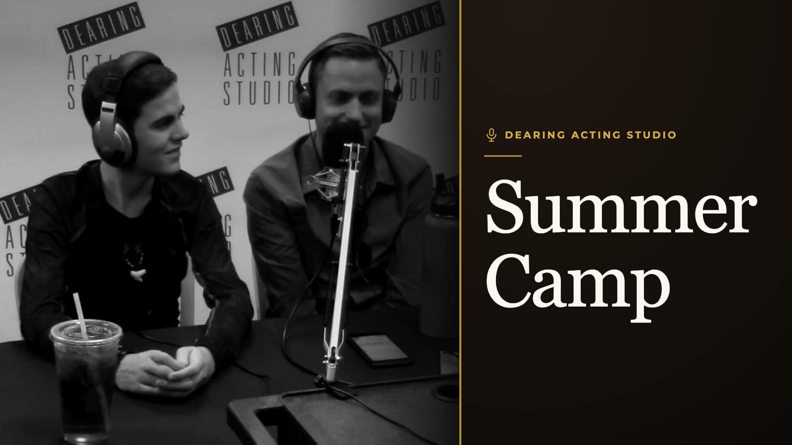 Summer Camp, an episode of the Dearing Acting Studio Podcast