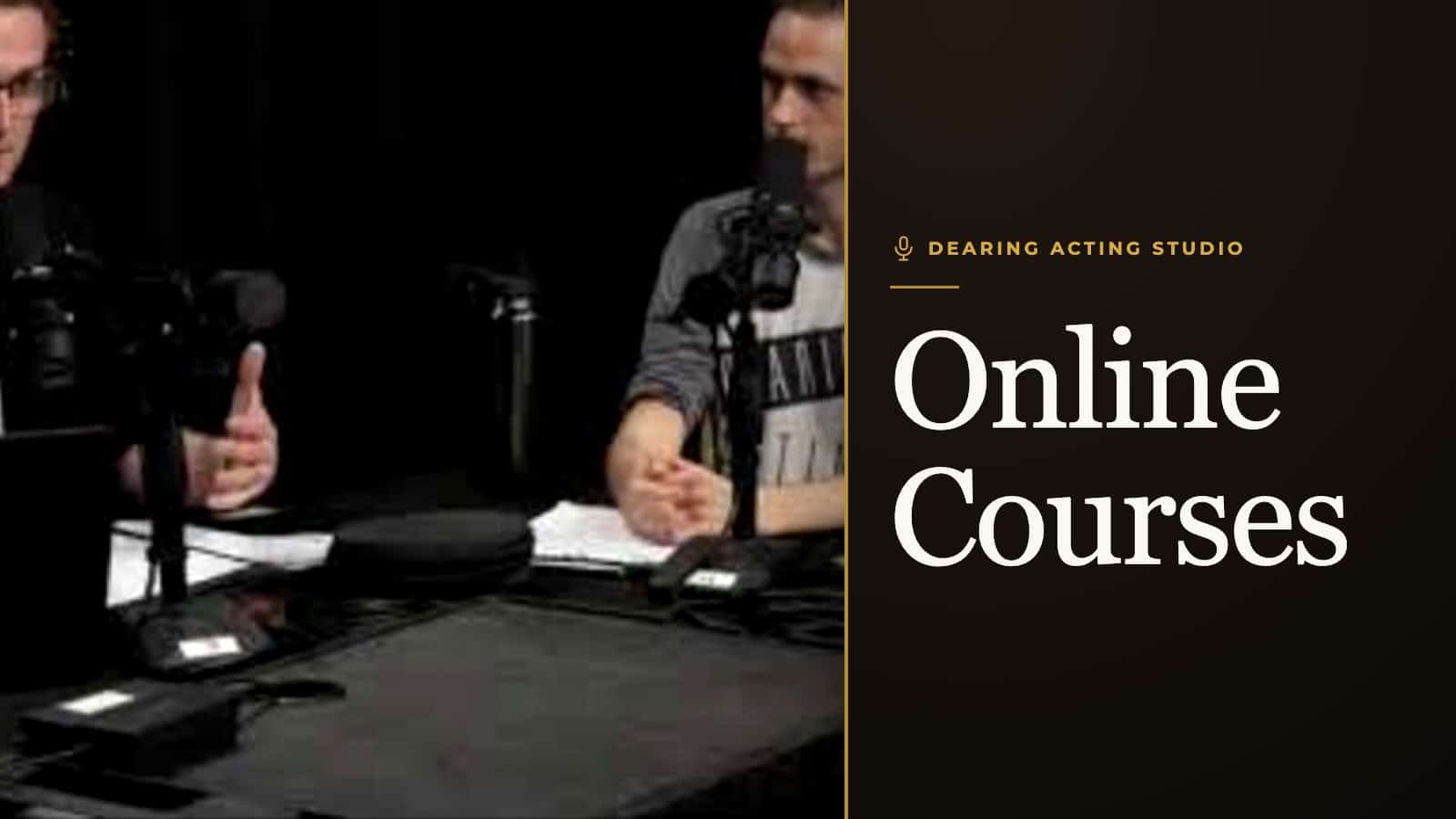 Online Courses, an episode of the Dearing Acting Studio Podcast