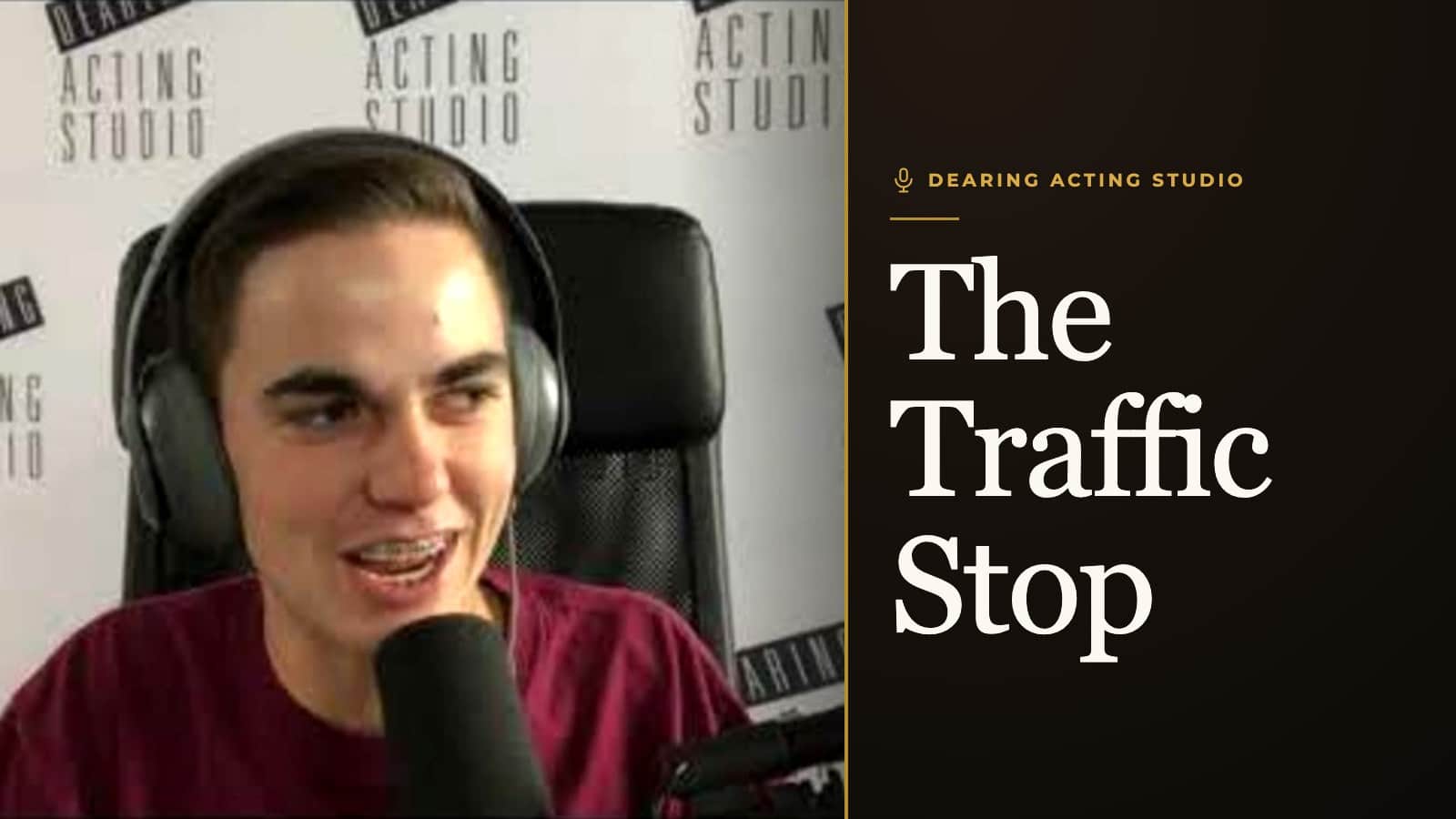 The Traffic Stop, an episode of the Dearing Acting Studio Podcast