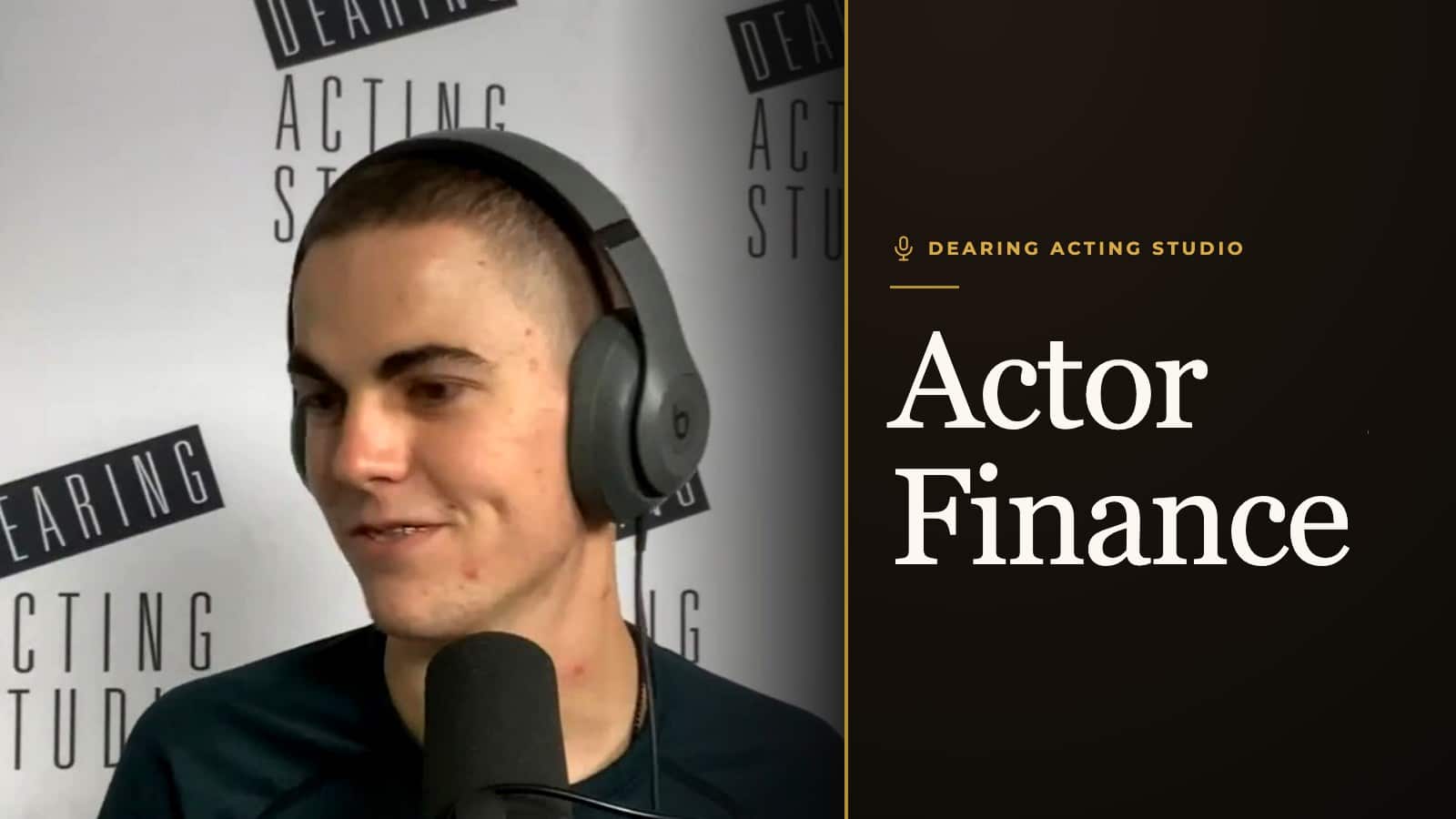 Actor Finance, an episode of the Dearing Acting Studio Podcast