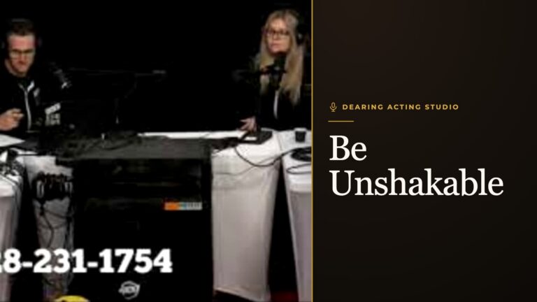 Be Unshakable, an episode of the Dearing Acting Studio Podcast