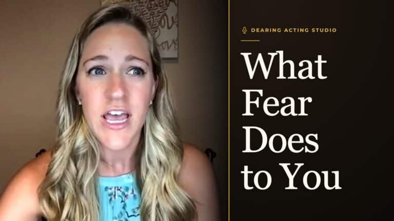 What Fear Does to You, an episode of the Dearing Acting Studio Podcast